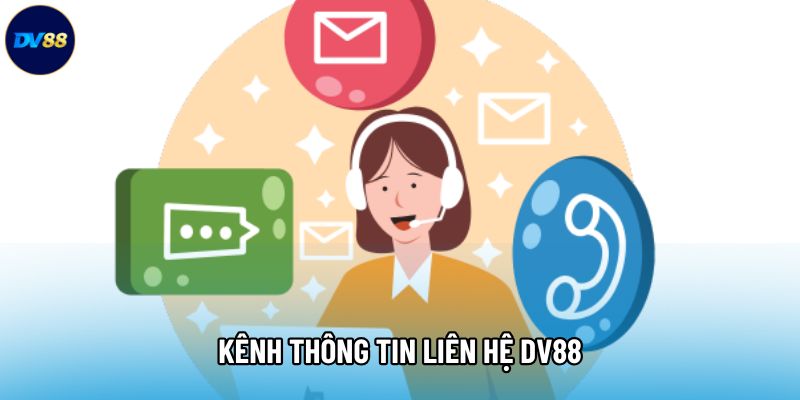 Kênh thông tin liên hệ DV88 Kênh thông tin liên hệ DV88