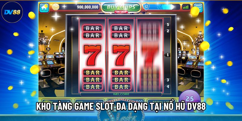 Kho tàng game slot đa dạng tại Nổ hũ DV88 Kho tàng game slot đa dạng tại Nổ hũ DV88