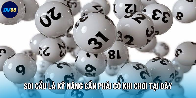 Soi cầu là kỹ năng cần phải có khi chơi tại đây Soi cầu là kỹ năng cần phải có khi chơi tại đây